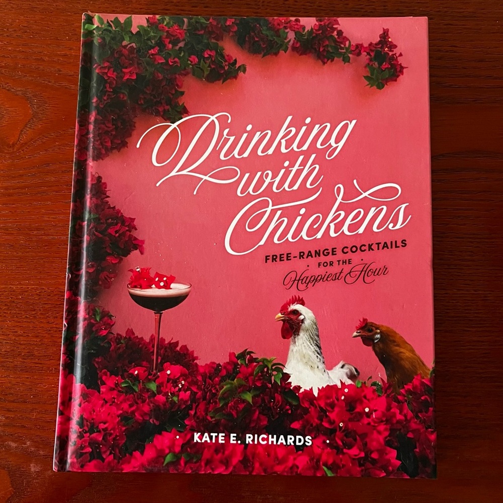 Drinking with Chickens Hardcover Book